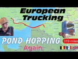 European Trucking - Pond Hopping again inc getting through Calais