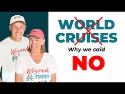 World Cruise | What to Expect & Why We Said NO to World Cruises 2025 - Retirement Travelers