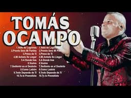 Tomás Ocampo 2024 ~ 10 Maiores Sucessos ~ Grandes Exitos