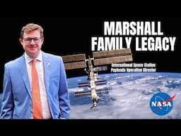 NASA Marshall ISS Payloads Operation Director Carries on Family Legacy