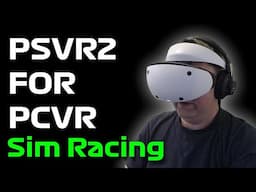 PSVR2 PC Adapter Review - Is PSVR2 good for Sim Racing?