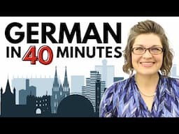 Quick-Start Your German: Essential Vocabulary, Grammar, and Cultural Insights in Just 40 Minutes!