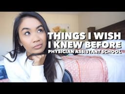 Things I Wish I Knew Before Physician Assistant School