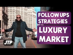 Real Estate Success: Effective Follow-Ups & Luxury Market Tips | EP273