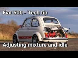 classic fiat 500 tech tips - adjusting idle speed and mixture