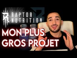 MON PLUS GROS PROJET - RAPTOR NUTRITION