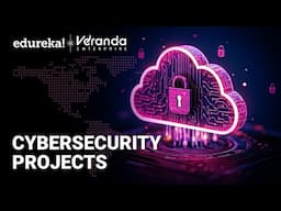 Cybersecurity Projects | Top 10 Cybersecurity Projects for Beginners | Edureka