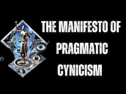 The Manifesto of Pragmatic Cynicism #PowerHierarchy #IllusionsOfPower #SocialControl