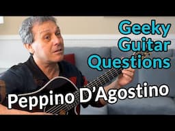 Top 50 Guitarist answers GEEKY GUITAR QUESTIONS — Peppino D'Agostino