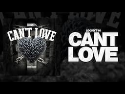 Loony714 - Can't Love