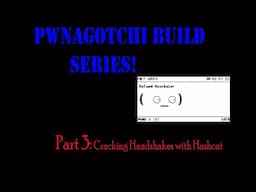 Pwnagotchi - PCAP Decryption with Hashcat WiFi Raspberry Pi Zero W project: Series-Pt3