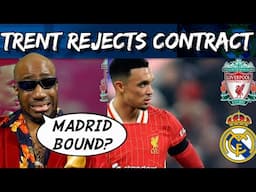 Trent to Real Madrid?! He can't LEAVE LIVERPOOL! But he has REJECTED Contract Offers!