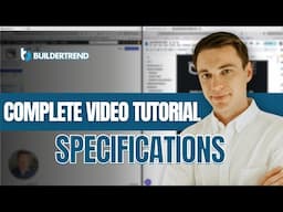 Complete Buildertrend Tutorial: Specifications