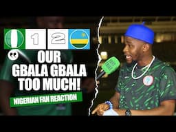 NIGERIA 1-2 RWANDA ( Dani - NIGERIAN FAN REACTION) - 2025 AFCON Qualifiers HIGHLIGHTS 23-24