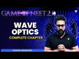 Game of NEET 2.0 ⚔️| Wave Optics  | NEET 2025 | Yawar Manzoor