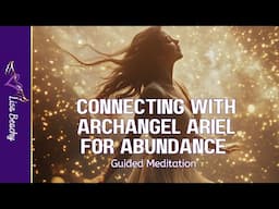 Abundance ANGEL MEDITATION | Connecting with Archangel Ariel