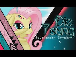 Die Young (Fluttershy Cover) II Kesha