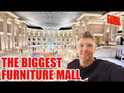 The BIGGEST Furniture Mall in the World here in China