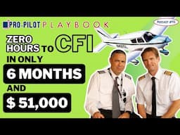 Zero Hours to CFI in SHORT 6 Months at BARGIN $51,000: Here's How It's Done // #93