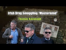 Kinahan Cartels "Top Man" in the UK  - Thomas Kavanagh [Mini Documentary]