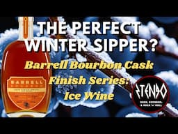 Ice Wine Finshed Bourbon?? Is it really any good?Barrell Bourbon Cask Finish Series