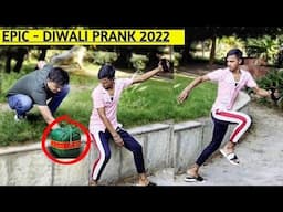 Epic Diwali Prank 2022 | दिवाली शरारत 2022