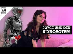 KI und die Zukunft: Würde Joyce mit einem S*x-Roboter schlafen?