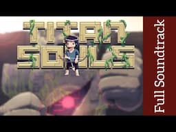 Titan Souls: Original Soundtrack | High Quality | David Fenn