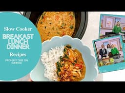 Healthy Breakfast, Lunch & Dinner Slow Cooker Recipes from my time on Sunrise7 *Behind the scenes*