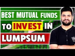 Best Mutual Funds to invest in Lumpsum | Best Mutual Funds 2024