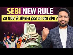 SEBI New Rules for F&O | End Of Small Option Trading | 20 Nov Dec