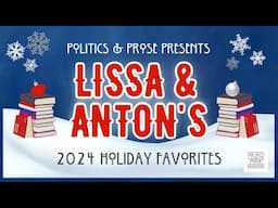 Politics and Prose: Holiday Picks 2024 (with Lissa and Anton)