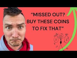 MISSED OUT ON CRYPTO? BUY THESE COINS (NOW)