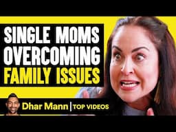 Single Moms Overcoming Family Issues | Dhar Mann