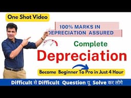 DEPRECIATION class 11 ONE SHOT  [4 Hours]🔥 | Beginners to Advance in Hindi | ACCOUNTS