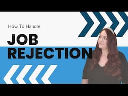 How To Handle Job Rejection: Best Tips and Strategies