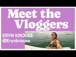 MEET THE VLOGGERS: Eryn Krouse