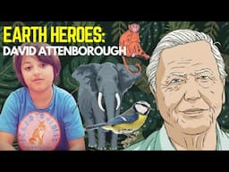 Earth Heroes: Sir David Attenborough