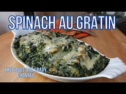 Spinach Au Gratin | How to Make Spinach Au Gratin | Creamed Spinach | Thanksgiving Side Dish Recipe