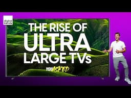 The Rise of Ultra-Large TVs, New Streamer or New TV? | You Asked Ep. 66