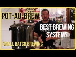 The BEST small batch brewing System? Pot-Au-Brew Pilot System