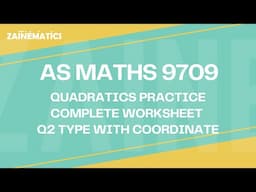 P1 QUADRATICS Q2 WITH COORDINATE COMPLETE WORKSHEET PRACTICE | A LEVELS 9709