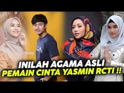 SIAPA SANGKA!! Inilah Agama Asli Pemain CINTA YASMIN RCTI !!