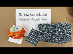 No-Sew Fabric Basket; sustainably recycle fabric and fibers