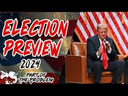 Dave Smith | Election Preview 2024 | Part Of The Problem 1188