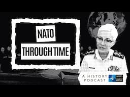 NATO’s missions with General Jennie Carignan 🇨🇦 | NATO Through Time Podcast Ep. 8