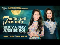 Thanh Tuyền & Châu Ngọc Hà - Trước Giờ Tạm Biệt & Khuya Nay Anh Đi Rồi | PBN Nhạc Tuyển Selection