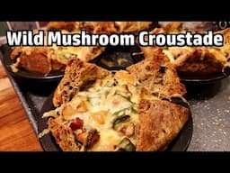 Foraging Mushrooms and Making Wild Mushroom Croustade