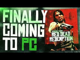 Red Dead Redemption is FINALLY Coming to PC