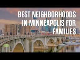 Best Neighborhoods in Minneapolis for Families